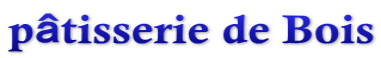 pâtisserie de Bois